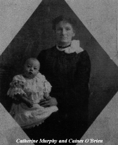 Catherine Murphy and Caines O' Brien
My Great Grandmother and her grandson Caines

